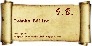 Ivánka Bálint névjegykártya